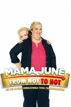 Mama June: From Not to Hot